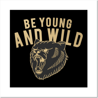 BE YOUNG AND WILD Posters and Art